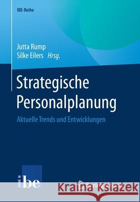Strategische Personalplanung: Aktuelle Trends Und Entwicklungen Rump, Jutta 9783662619025