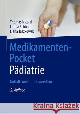 Medikamenten-Pocket Pädiatrie - Notfall- Und Intensivmedizin Nicolai, Thomas 9783662619179 Springer