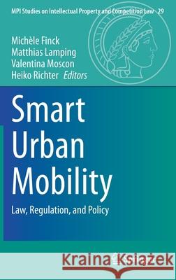 Smart Urban Mobility: Law, Regulation, and Policy Finck, Michèle 9783662619193
