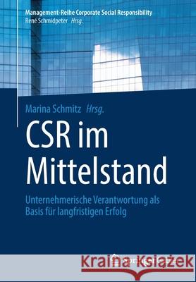 Csr Im Mittelstand: Unternehmerische Verantwortung ALS Basis Für Langfristigen Erfolg Schmitz, Marina 9783662619568 Springer Gabler