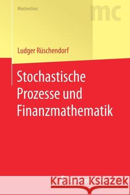 Stochastische Prozesse Und Finanzmathematik Rüschendorf, Ludger 9783662619728 Springer Spektrum
