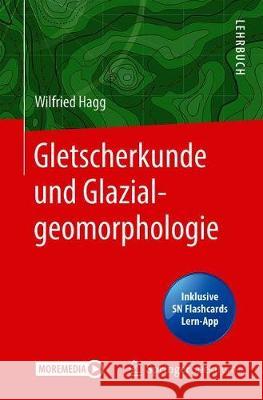 Gletscherkunde Und Glazialgeomorphologie Hagg, Wilfried 9783662619933 Springer Spektrum