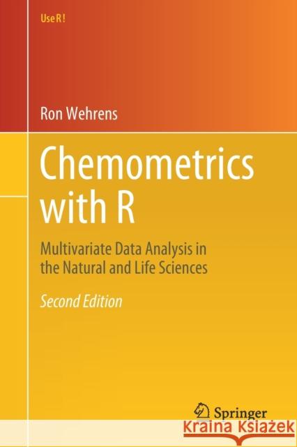 Chemometrics with R: Multivariate Data Analysis in the Natural and Life Sciences Wehrens, Ron 9783662620267 Springer