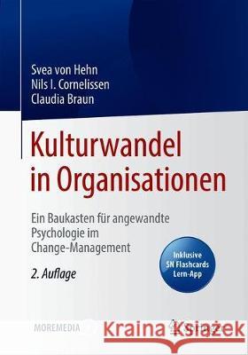 Kulturwandel in Organisationen: Ein Baukasten Für Angewandte Psychologie Im Change-Management Von Hehn, Svea 9783662620298 Springer