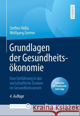 Grundlagen Der Gesundheitsökonomie: Eine Einführung in Das Wirtschaftliche Denken Im Gesundheitswesen Fleßa, Steffen 9783662621158 Springer Gabler