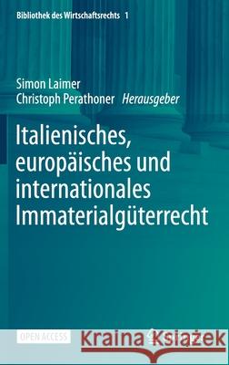 Italienisches, Europäisches Und Internationales Immaterialgüterrecht Laimer, Simon 9783662621783 Springer