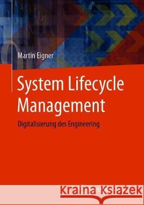 System Lifecycle Management: Digitalisierung Des Engineering Martin Eigner 9783662621820