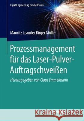 Prozessmanagement Für Das Laser-Pulver-Auftragschweißen Möller, Mauritz Leander Birger 9783662622247 Springer Vieweg