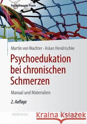 Psychoedukation Bei Chronischen Schmerzen: Manual Und Materialien Martin Vo Askan Hendrischke 9783662622810