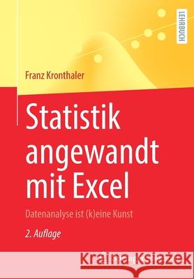 Statistik Angewandt Mit Excel: Datenanalyse Ist (K)Eine Kunst Franz Kronthaler 9783662623015 Springer Spektrum