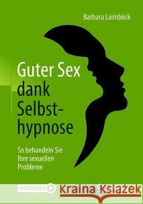 Guter Sex Dank Selbsthypnose: So Behandeln Sie Ihre Sexuellen Probleme Laimb Dirk Revenstorf 9783662623787