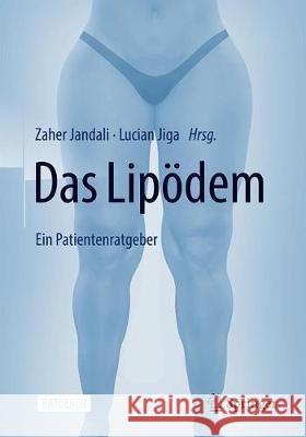 Das Lipödem: Ein Patientenratgeber Jandali, Zaher 9783662624142
