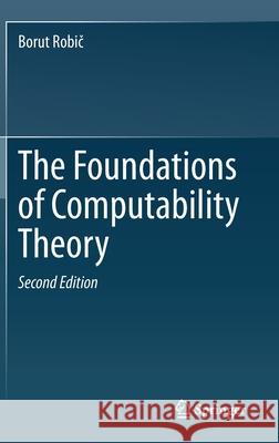 The Foundations of Computability Theory Borut Robič 9783662624203 Springer