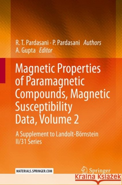 Magnetic Properties of Paramagnetic Compounds, Magnetic Susceptibility Data, Volume 2: A Supplement to Landolt-Börnstein II/31 Series Gupta, A. 9783662624654 Springer