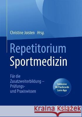 Repetitorium Sportmedizin: Für Die Zusatzweiterbildung - Prüfungs- Und Praxiswissen Joisten, Christine 9783662624951 Springer