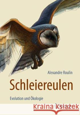 Schleiereulen: Evolution Und  Alexandre Roulin Coralie Wink 9783662625132