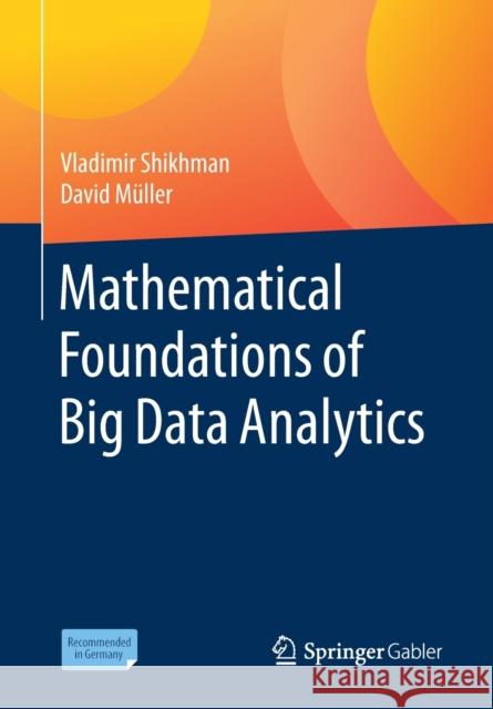 Mathematical Foundations of Big Data Analytics Vladimir Shikhman David M 9783662625200 Springer Gabler