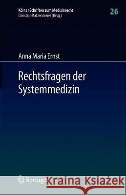 Rechtsfragen Der Systemmedizin Anna Maria Ernst 9783662625491 Springer