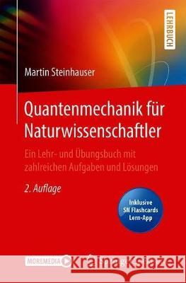 Quantenmechanik Für Naturwissenschaftler: Ein Lehr- Und Übungsbuch Mit Zahlreichen Aufgaben Und Lösungen Steinhauser, Martin O. 9783662626092 Springer Spektrum