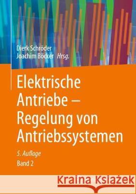 Elektrische Antriebe - Regelung Von Antriebssystemen Schr Joachim B 9783662626993 Springer Vieweg