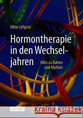 Hormontherapie in Den Wechseljahren: Alles Zu Fakten Und Mythen L 9783662627099 Springer