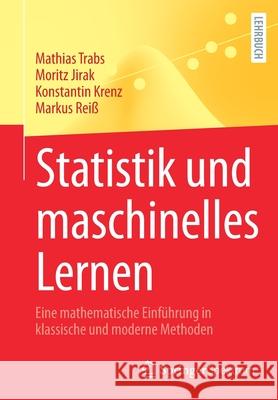 Statistik Und Maschinelles Lernen: Eine Mathematische Einführung in Klassische Und Moderne Methoden Trabs, Mathias 9783662629376 Springer Spektrum