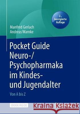 Pocket Guide Neuro-/Psychopharmaka Im Kindes- Und Jugendalter: Von a Bis Z Manfred Gerlach Andreas Warnke 9783662629789