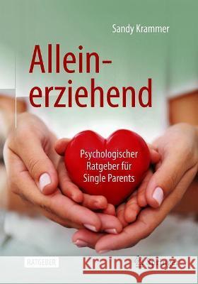 Alleinerziehend: Psychologischer Ratgeber Für Single Parents Krammer, Sandy 9783662631577