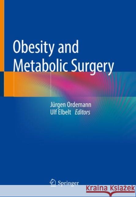 Obesity and Metabolic Surgery Ordemann, Jürgen 9783662632260 Springer
