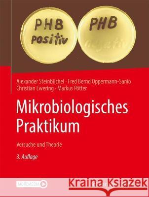 Mikrobiologisches Praktikum: Versuche Und Theorie Steinb Fred Bernd Oppermann-Sanio Christian Ewering 9783662632345