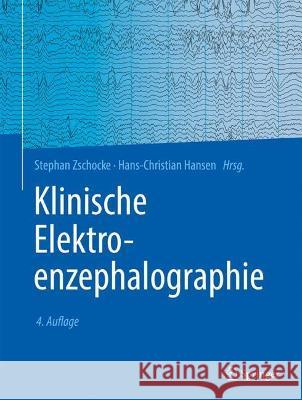 Klinische Elektroenzephalographie Stephan Zschocke Hans-Christian Hansen 9783662632666