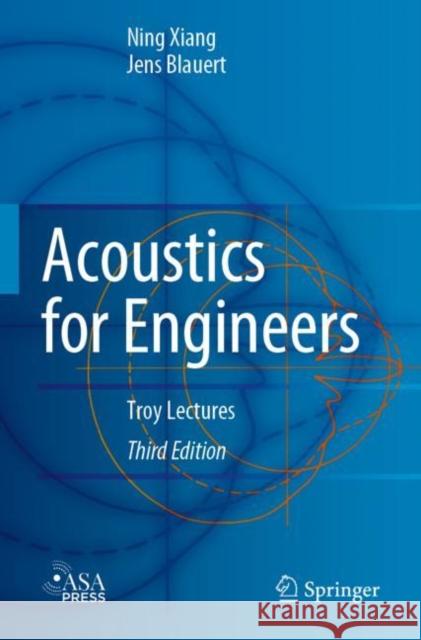 Acoustics for Engineers: Troy Lectures Xiang, Ning 9783662633441