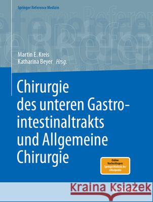 Chirurgie Des Unteren Gastrointestinaltrakts Und Allgemeine Chirurgie Martin Kreis Katharina Beyer 9783662633557 Springer