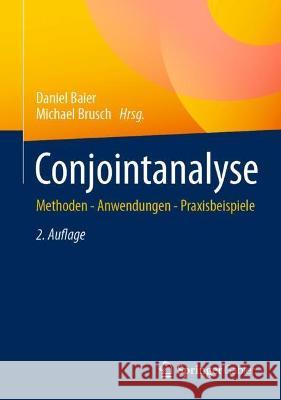 Conjointanalyse: Methoden - Anwendungen - Praxisbeispiele Daniel Baier Michael Brusch 9783662633632 Springer Gabler