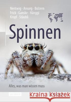 Spinnen - Alles, Was Man Wissen Muss Nentwig, Wolfgang 9783662633977 Springer