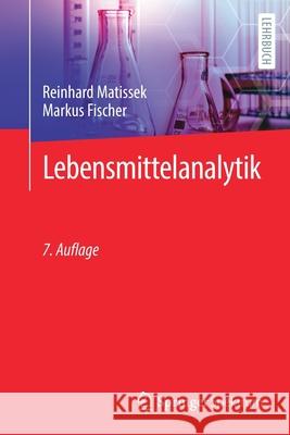 Lebensmittelanalytik Reinhard Matissek Markus Fischer 9783662634080 Springer Spektrum
