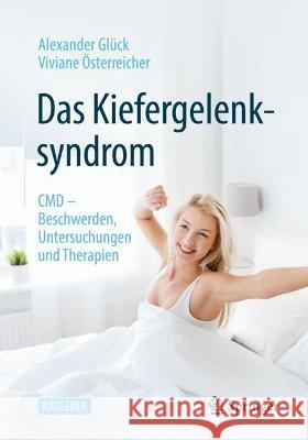 Das Kiefergelenksyndrom: CMD - Beschwerden, Untersuchungen Und Therapien Glück, Alexander 9783662634547