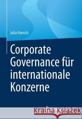 Corporate Governance Für Internationale Konzerne Hansch, Julia 9783662634806 Springer Gabler
