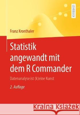 Statistik Angewandt Mit Dem R Commander: Datenanalyse Ist (K)Eine Kunst Franz Kronthaler 9783662636039 Springer Spektrum