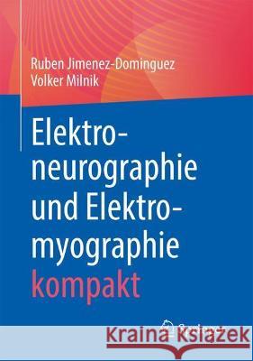 Elektroneurographie Und Elektromyographie Kompakt Ruben Jimenez-Dominguez Volker Milnik 9783662636299 Springer