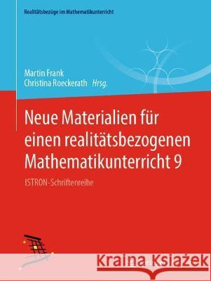 Neue Materialien Für Einen Realitätsbezogenen Mathematikunterricht 9: Istron-Schriftenreihe Frank, Martin 9783662636466 Springer Spektrum