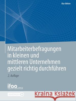 Mitarbeiterbefragungen in Kleinen Und Mittleren Unternehmen Gezielt Richtig Durchführen Ifaa - Institut Für Angewandte 9783662636985 Springer Vieweg