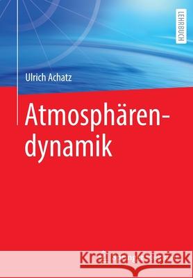 Atmosphärendynamik Achatz, Ulrich 9783662637791