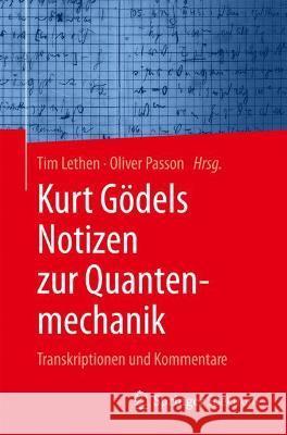Kurt Gödels Notizen Zur Quantenmechanik: Transkriptionen Und Kommentare Lethen, Tim 9783662638071 Springer Spektrum