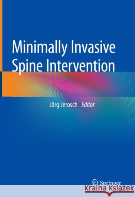 Minimally Invasive Spine Intervention J Jerosch 9783662638132