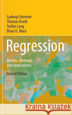 Regression: Models, Methods and Applications Ludwig Fahrmeir Thomas Kneib Stefan Lang 9783662638811