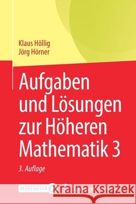 Aufgaben Und Lösungen Zur Höheren Mathematik 3 Höllig, Klaus 9783662638859