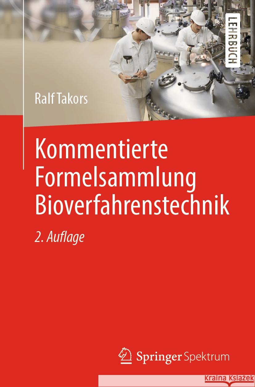 Kommentierte Formelsammlung Bioverfahrenstechnik Ralf Takors 9783662639702 Springer Spektrum