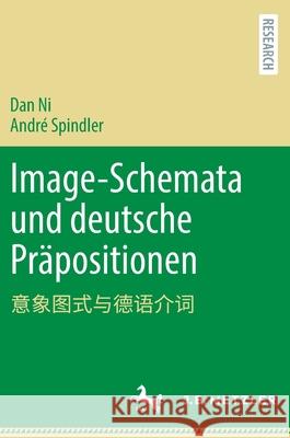 Image-Schemata Und Deutsche Präpositionen: 意象图式与德语介词 Ni, Dan 9783662641453 J.B. Metzler