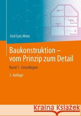 Baukonstruktion - Vom Prinzip Zum Detail: Band 1 Grundlagen Weißbach, Matthias 9783662641545 Springer Berlin Heidelberg